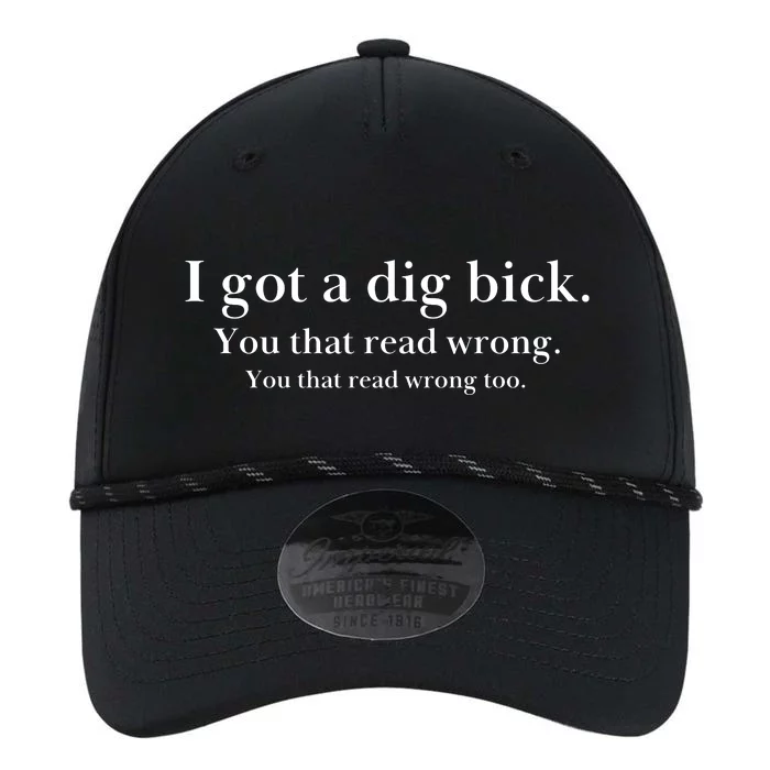 I Got A Dig Bick You That Read Wrong Too Performance The Dyno Cap