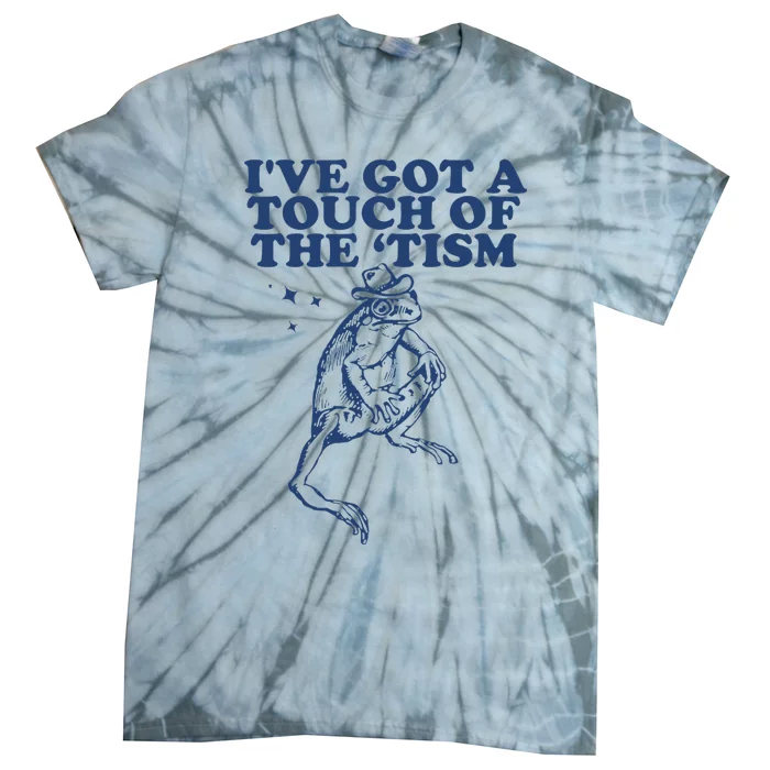 IVe Got A Touch Of The Tism Vintage Retro Funny Frog Tie-Dye T-Shirt