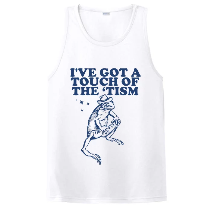 IVe Got A Touch Of The Tism Vintage Retro Funny Frog Performance Tank