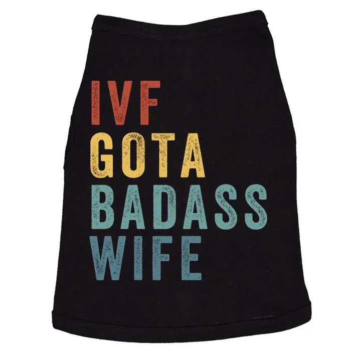 Ivf Got A Badass Wife Ivf Dad Transfer Day Infertility Ivf Daddy Doggie Tank