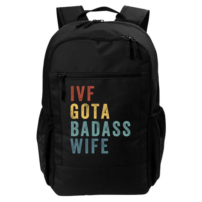 Ivf Got A Badass Wife Ivf Dad Transfer Day Infertility Ivf Daddy Daily Commute Backpack