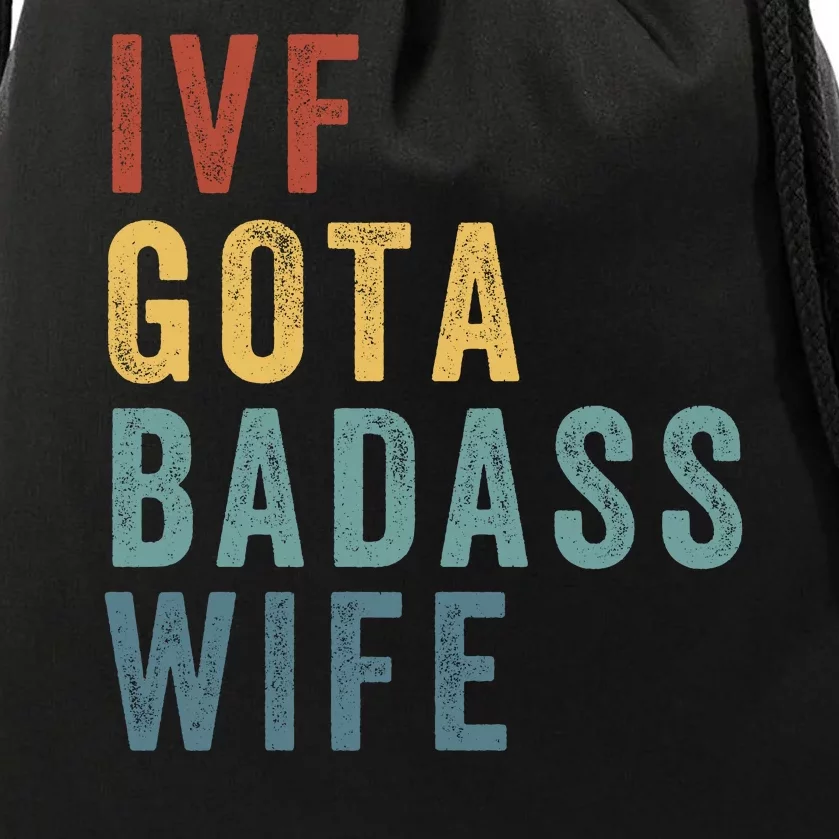 Ivf Got A Badass Wife Ivf Dad Transfer Day Infertility Ivf Daddy Drawstring Bag