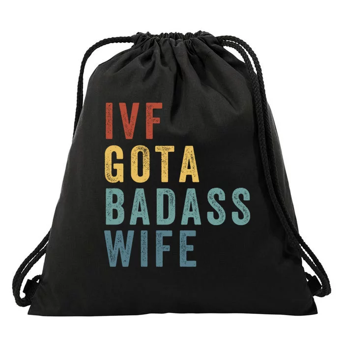 Ivf Got A Badass Wife Ivf Dad Transfer Day Infertility Ivf Daddy Drawstring Bag