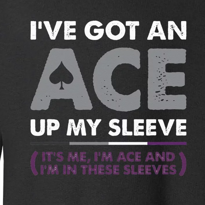 I've Got An Ace Up My Sleeve Funny Panromantic Asexual Pride Toddler Sweatshirt