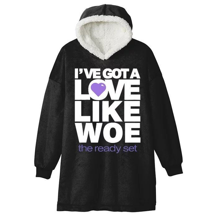 Ive Got A Love Like Woe Hooded Wearable Blanket