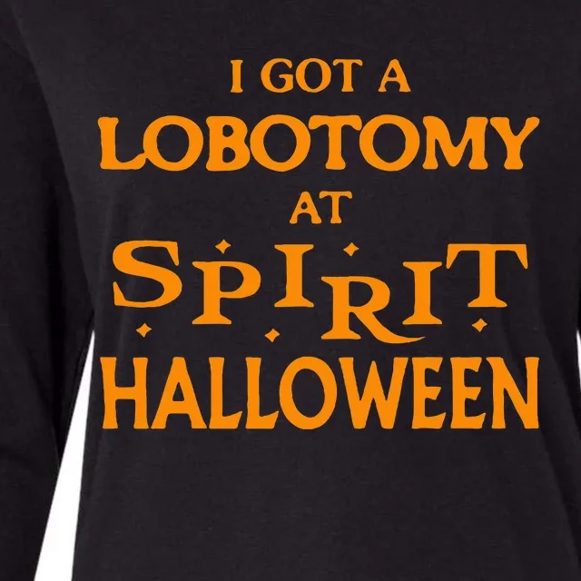 I Got A Lobotomy At Spirit Halloween Apparel Halloween Day Womens Cotton Relaxed Long Sleeve T-Shirt