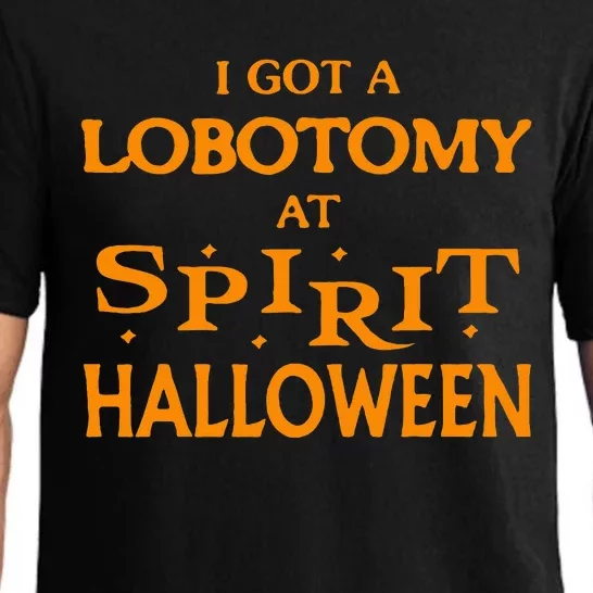 I Got A Lobotomy At Spirit Halloween Apparel Halloween Day Pajama Set