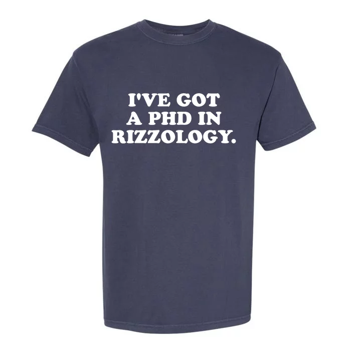 Ive Got A Phd In Rizzology Garment-Dyed Heavyweight T-Shirt