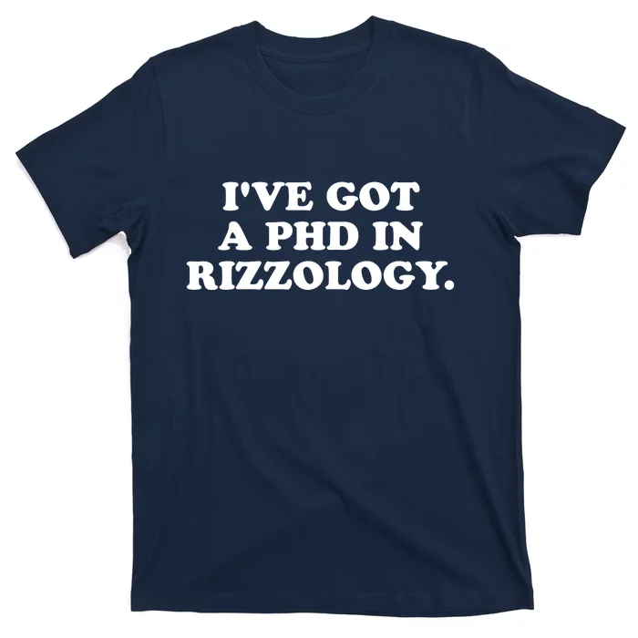 Ive Got A Phd In Rizzology T-Shirt