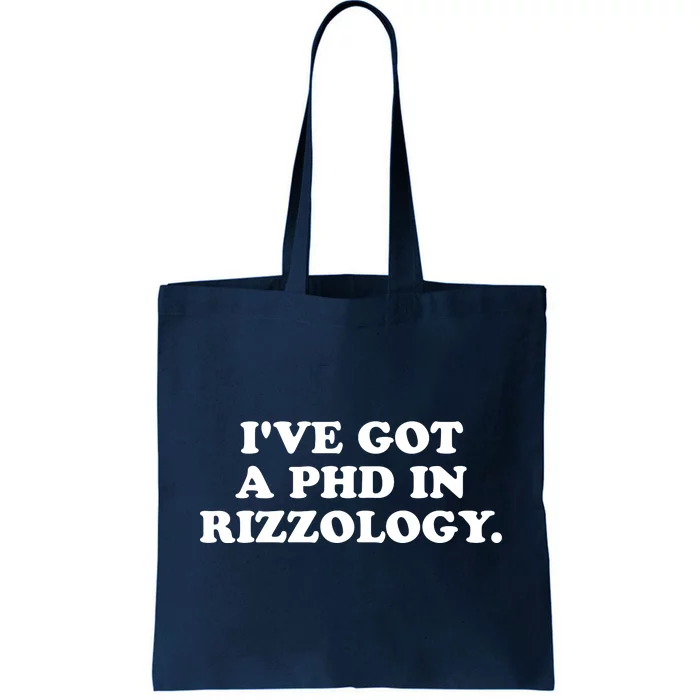 Ive Got A Phd In Rizzology Tote Bag