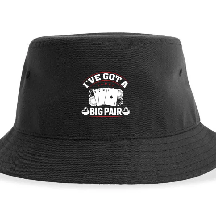 IVe Got A Big Pair Funny Poker Card Player Casino Gambler Sustainable Bucket Hat