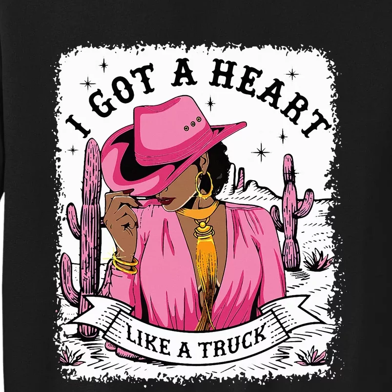 I Got A Heart Like A Truck Western Black Cowgirl African Tall Sweatshirt