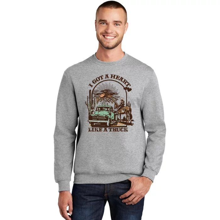 I Got A Heart Like A Truck Country Music Tall Sweatshirt