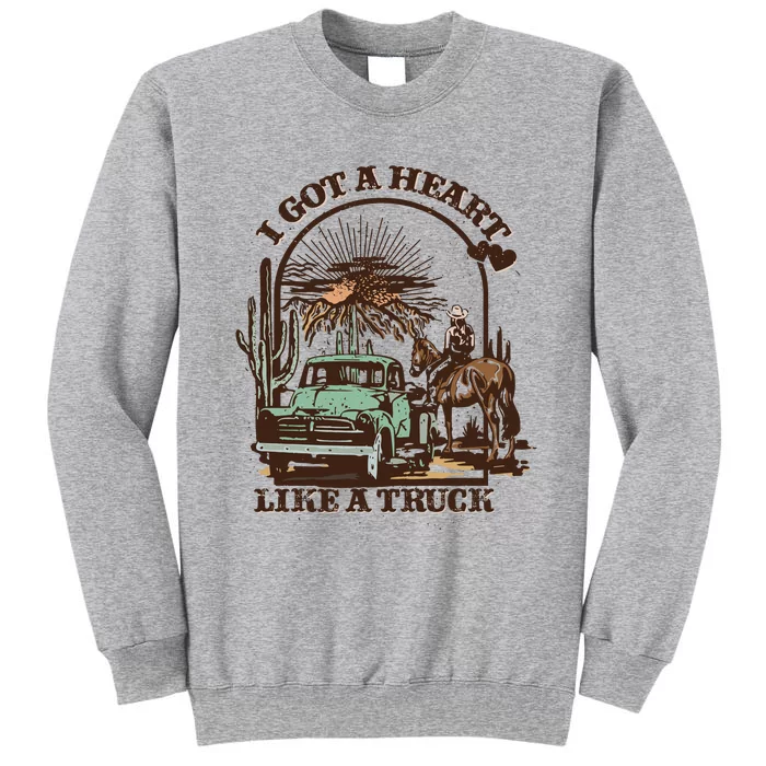 I Got A Heart Like A Truck Country Music Tall Sweatshirt