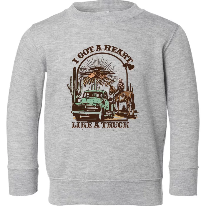 I Got A Heart Like A Truck Country Music Toddler Sweatshirt