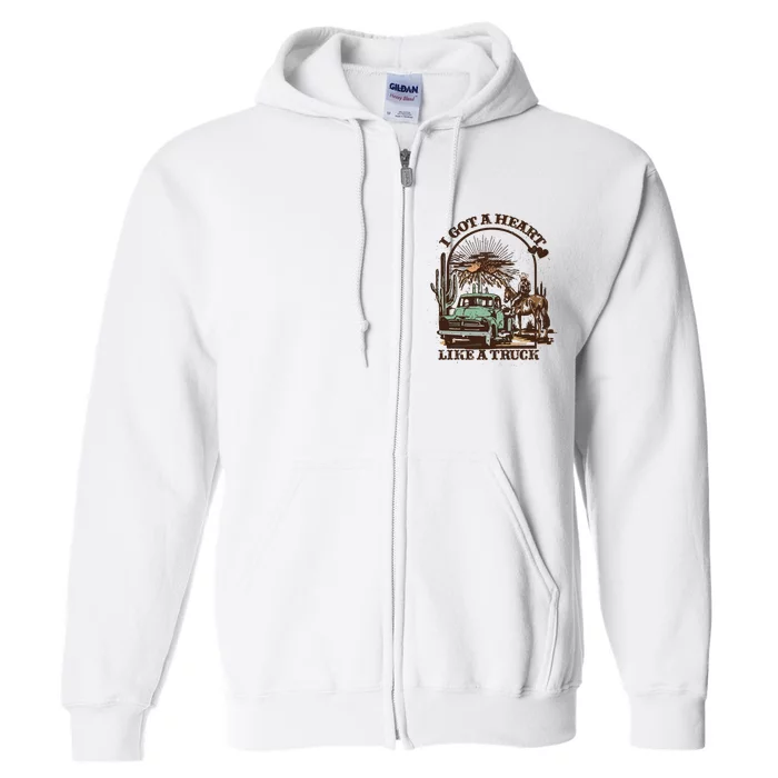 I Got A Heart Like A Truck Country Music Full Zip Hoodie