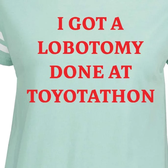 I Got A Lobotomy Done At Toyotathon Enza Ladies Jersey Football T-Shirt