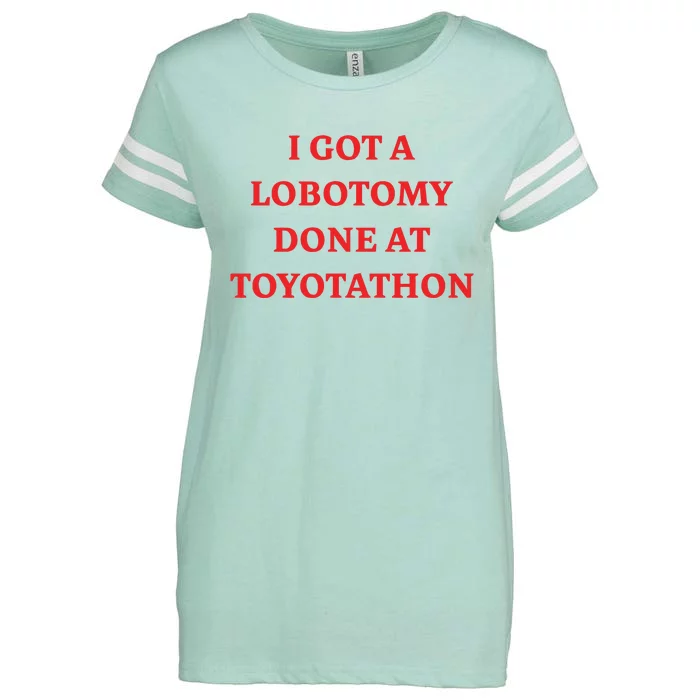 I Got A Lobotomy Done At Toyotathon Enza Ladies Jersey Football T-Shirt