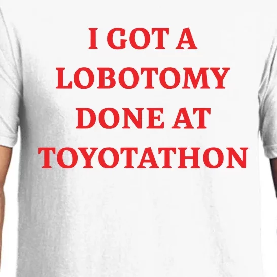 I Got A Lobotomy Done At Toyotathon Pajama Set