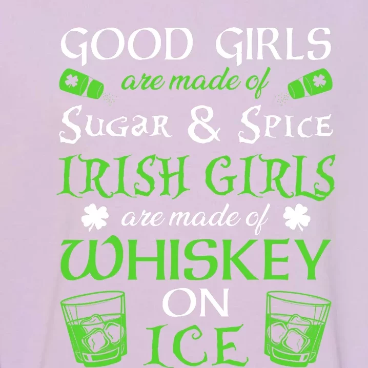 Irish Girls Are Whiskey On Ice St. Patrick's Day Funny Gift Garment-Dyed Sweatshirt