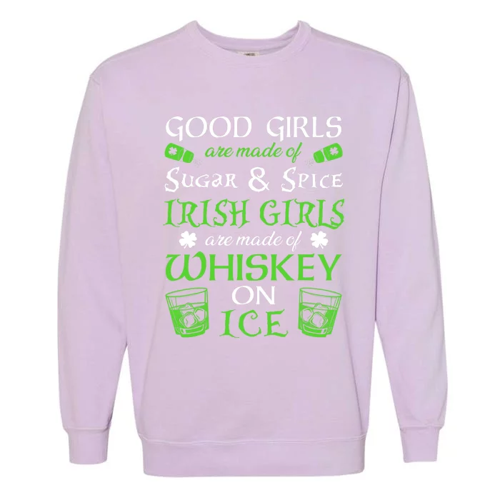 Irish Girls Are Whiskey On Ice St. Patrick's Day Funny Gift Garment-Dyed Sweatshirt