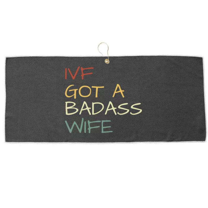 Ivf Got A Badass Wife Ivf Dad Transfer Day Ivf Daddy Infertility Large Microfiber Waffle Golf Towel