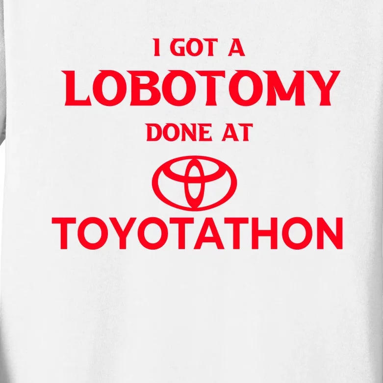 I Got A Lobotomy Done At Toyotathon Kids Long Sleeve Shirt