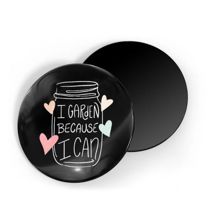 I Garden Because I Can Food Preservation Canning Magnet