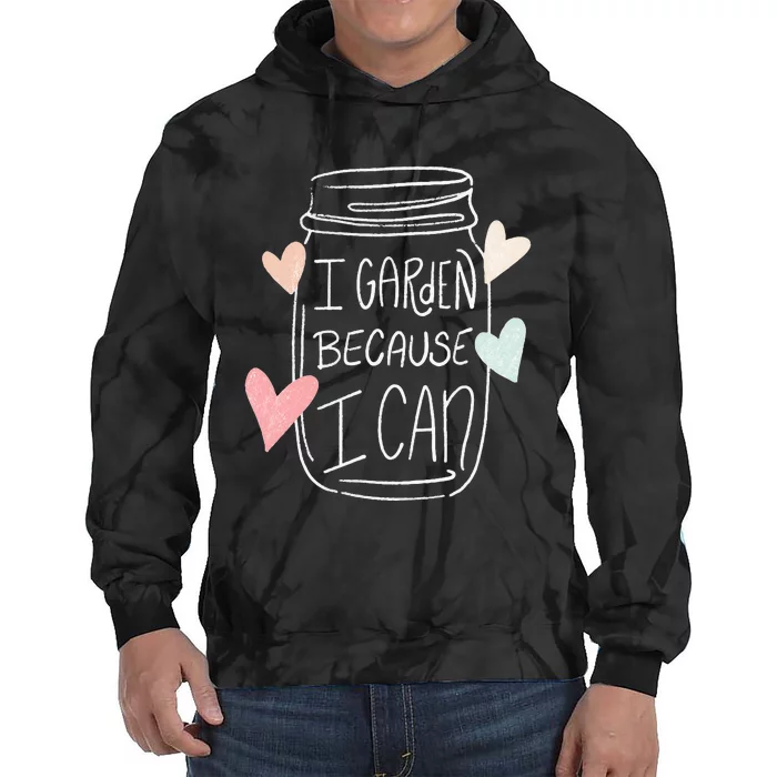 I Garden Because I Can Food Preservation Canning Tie Dye Hoodie