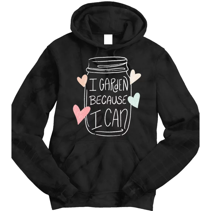 I Garden Because I Can Food Preservation Canning Tie Dye Hoodie