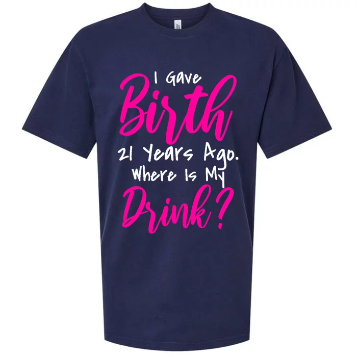 I Gave Birth 21 Years Ago Where's My Drink Sueded Cloud Jersey T-Shirt