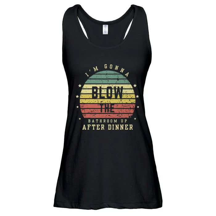 IM Gonna Blow The Bathroom Up After Dinner Adult Humor Meme Ladies Essential Flowy Tank