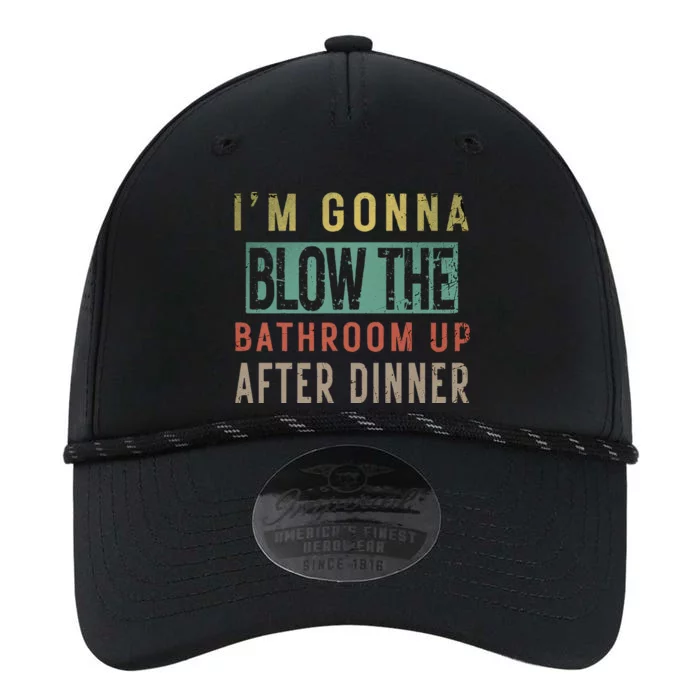 IM Gonna Blow The Bathroom Up After Dinner Humor Party Gag Performance The Dyno Cap