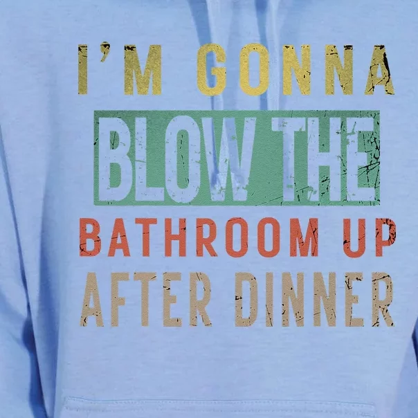 IM Gonna Blow The Bathroom Up After Dinner Humor Party Gag Unisex Surf Hoodie