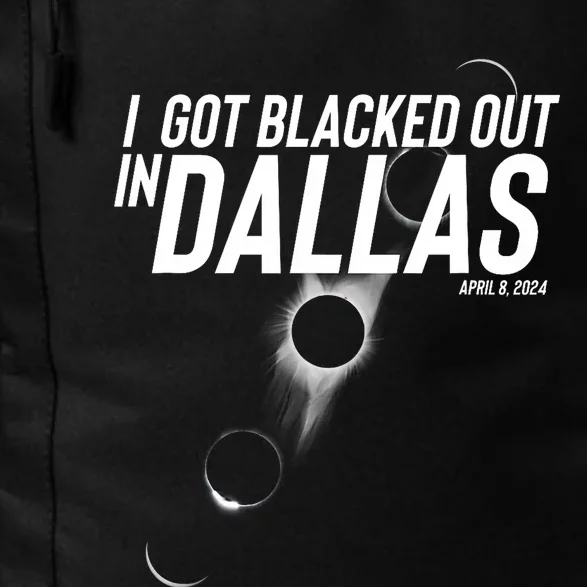 I Got Blacked Out In Dallas Eclipse April 8 2024 Daily Commute Backpack