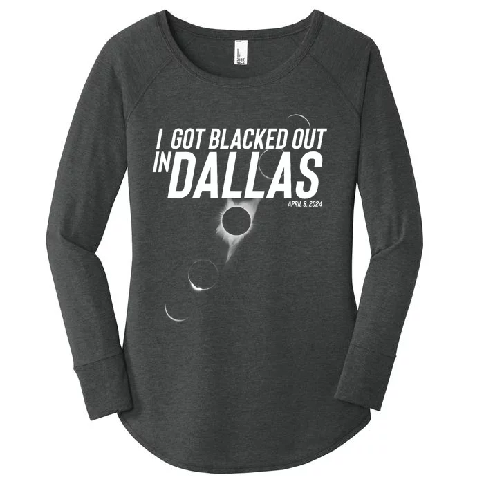 I Got Blacked Out In Dallas Eclipse April 8 2024 Women's Perfect Tri Tunic Long Sleeve Shirt