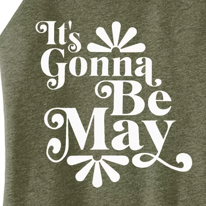 ItS Gonna Be May Fan Music Boy Band Women’s Perfect Tri Rocker Tank