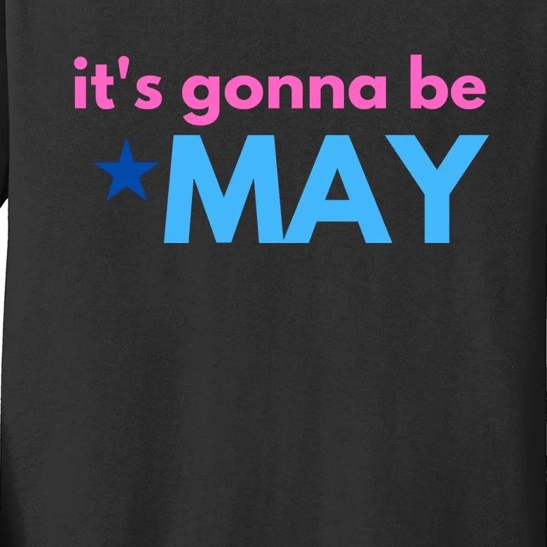 ItS Gonna Be May Kids Long Sleeve Shirt