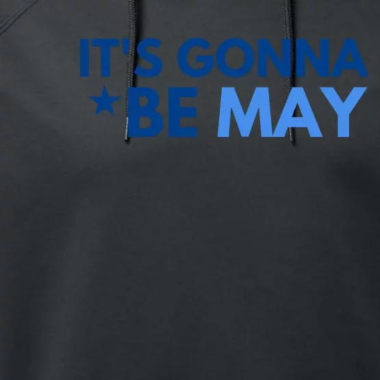 ItS Gonna Be May Performance Fleece Hoodie