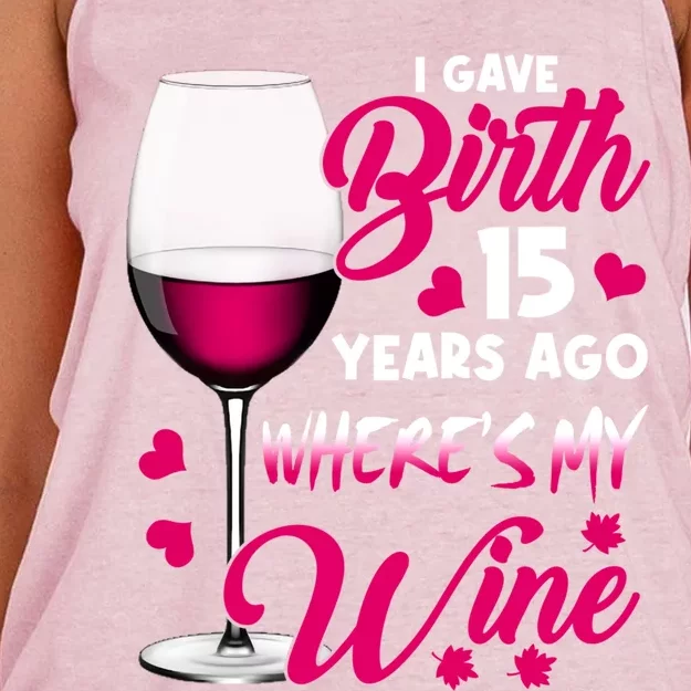 I Gave Birth 15 Years Ago WhereS My Wine Happy MotherS Day Great Gift Women's Knotted Racerback Tank