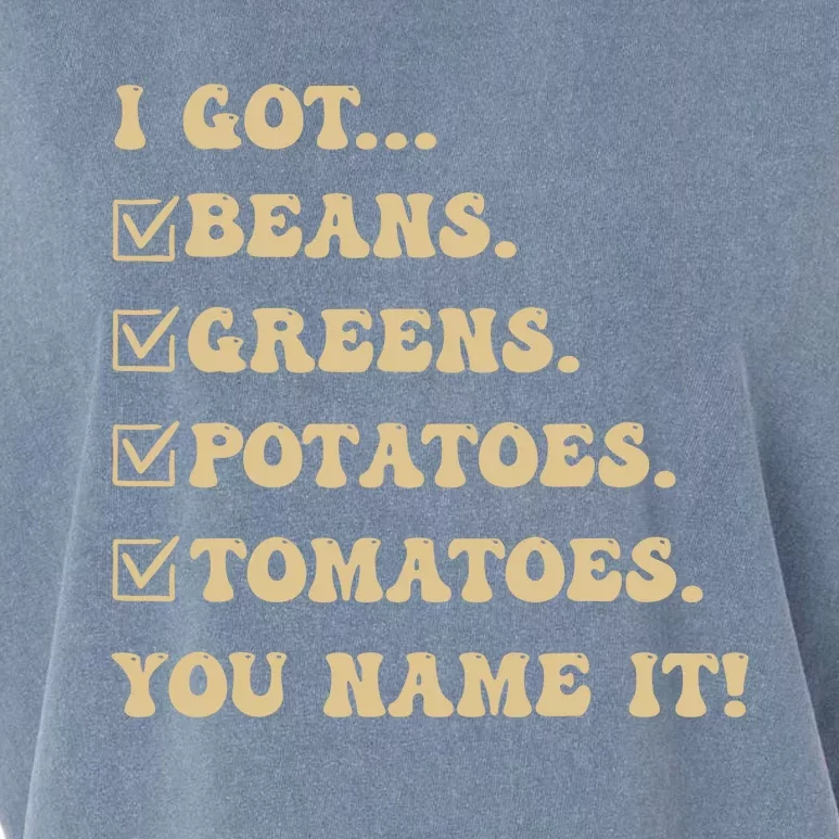 I Got Beans Greens Potatoes Tomatoes You Name It Funny Gag Garment-Dyed Women's Muscle Tee