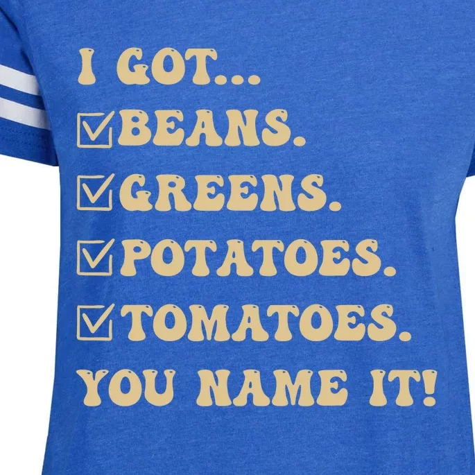 I Got Beans Greens Potatoes Tomatoes You Name It Funny Gag Enza Ladies Jersey Football T-Shirt