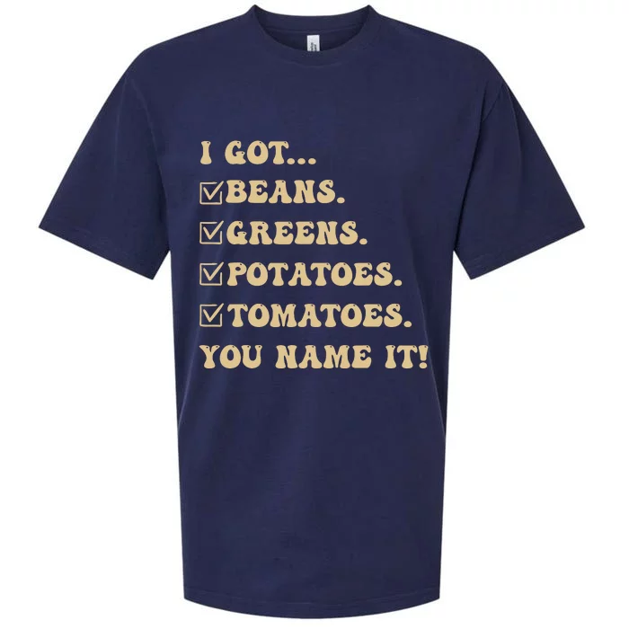 I Got Beans Greens Potatoes Tomatoes You Name It Funny Gag Sueded Cloud Jersey T-Shirt