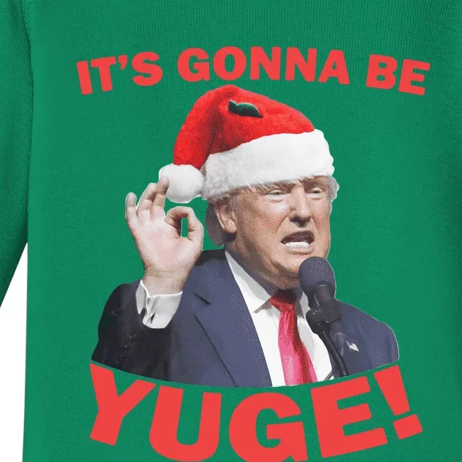 Its Gonna Be Yuge Christmas Baby Long Sleeve Bodysuit