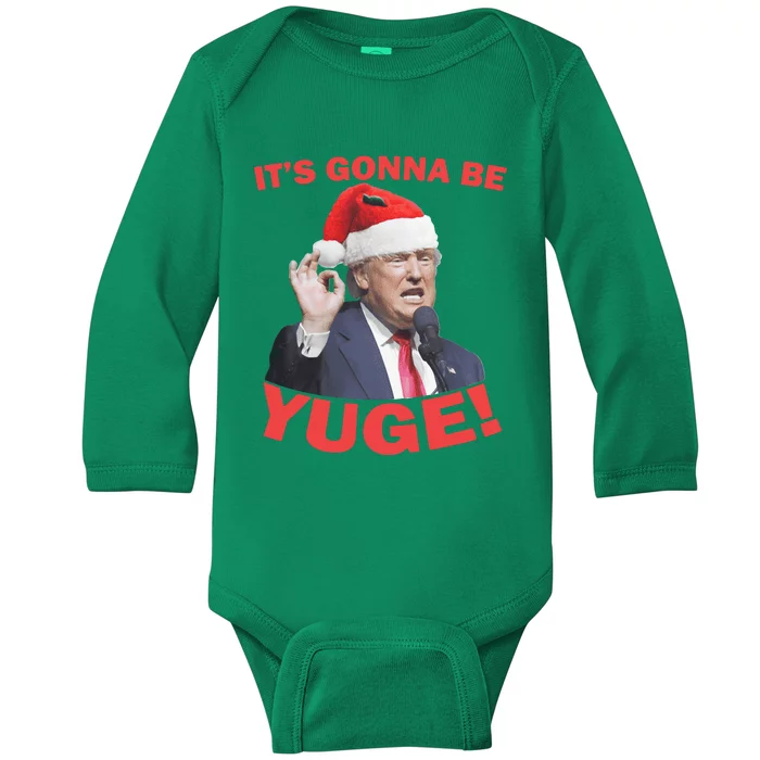 Its Gonna Be Yuge Christmas Baby Long Sleeve Bodysuit