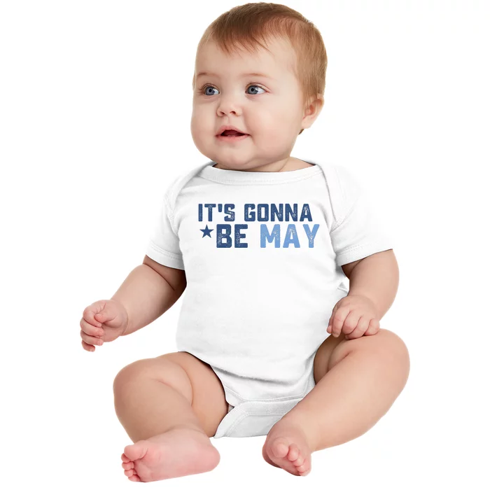 ItS Gonna Be May Springtime Meme May Birth Baby Bodysuit