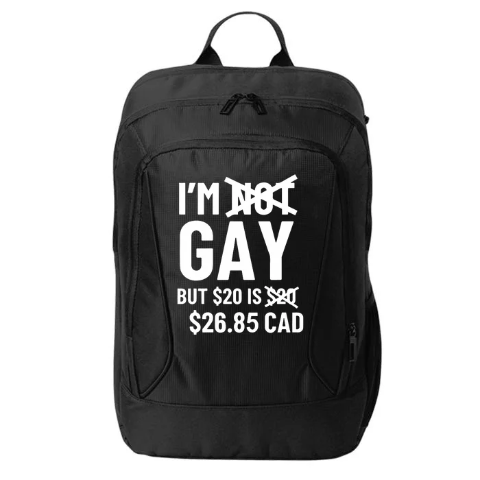 I’m Gay But 20$ Is 2685 Cad City Backpack