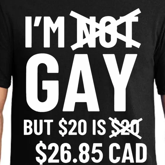 I’m Gay But 20$ Is 2685 Cad Pajama Set