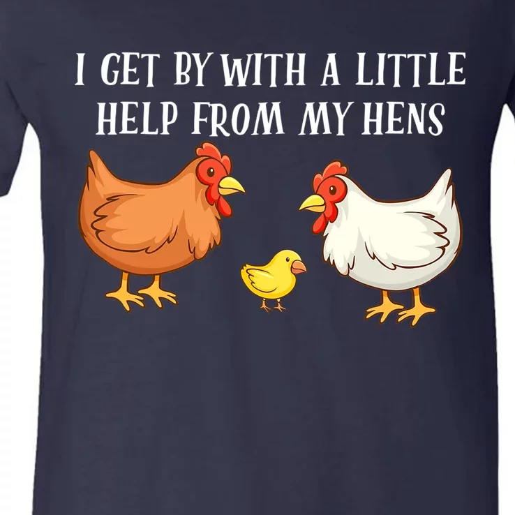 I Get By With A Little Help From My Hens Chicken Lovers V-Neck T-Shirt