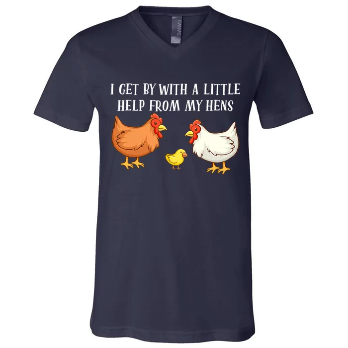 I Get By With A Little Help From My Hens Chicken Lovers V-Neck T-Shirt